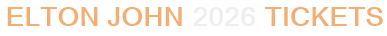 Elton John 2026 Tickets